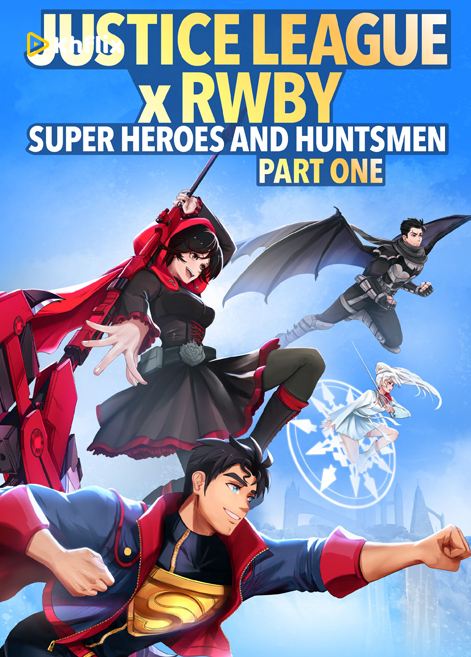 Justice League X RWBY Super Heroes And Huntsmen Part One 2023